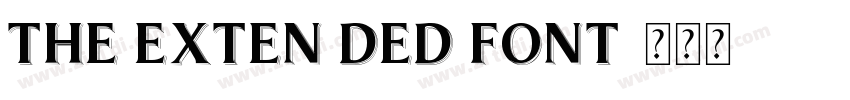 THE EXTEN DED FONT字体转换